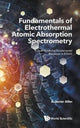 Book cover of: Fundamentals Of Electrothermal Atomic Absorption Spectrometry: A Look Inside The Fundamental Processes In Etaas. By: A. J. Aller