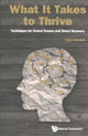 Book cover of: What It Takes To Thrive: Techniques For Severe Trauma And Stress Recovery. By: John Henden