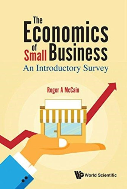 Book cover of: Economics Of Small Business, The: An Introductory Survey. By: Roger A. McCain
