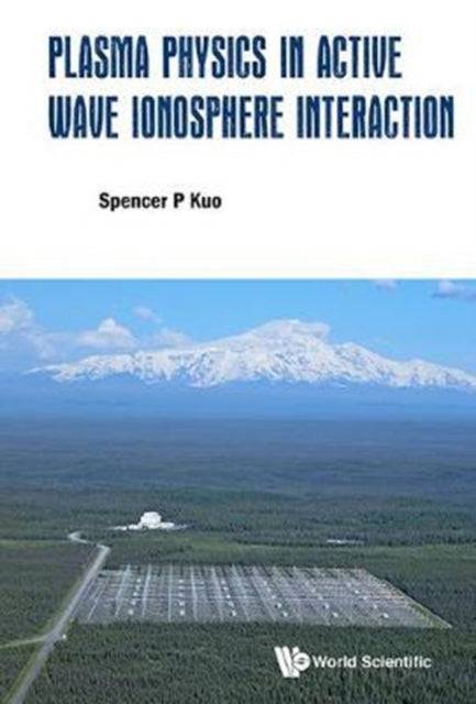 Book cover of: Plasma Physics In Active Wave Ionosphere Interaction. By: Spencer P. Kuo