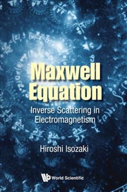 Book cover of: Maxwell Equation: Inverse Scattering In Electromagnetism. By: Hiroshi Isozaki