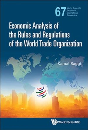 Economic Analysis Of The Rules And Regulations Of The World Trade Organization