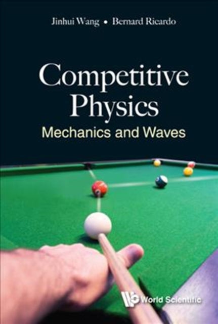 Book cover of: Competitive Physics: Mechanics And Waves. By: Jinhui Wang