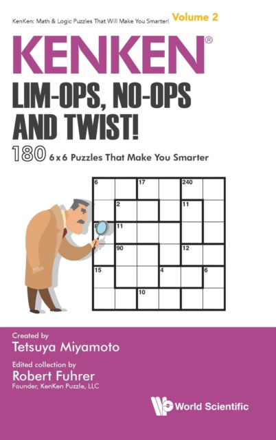 Book cover of: Kenken: Lim-ops, No-ops And Twist!: 180 6 X 6 Puzzles That Make You Smarter. By: Robert Fuhrer