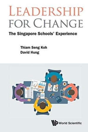 Leadership For Change: The Singapore Schools' Experience