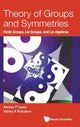Book cover of: Theory Of Groups And Symmetries: Finite Groups, Lie Groups, And Lie Algebras. By: Alexey P. Isaev