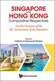 Book cover of: Singapore And Hong Kong: Comparative Perspectives On The 20th Anniversary Of Hong Kong's Handover To China. By: Institute of Advanced Studies Staff Nanyang Technological University