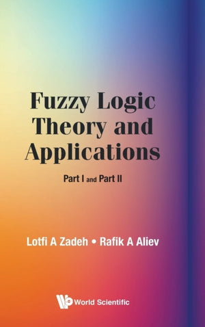 Fuzzy Logic Theory And Applications: Part I And Part Ii
