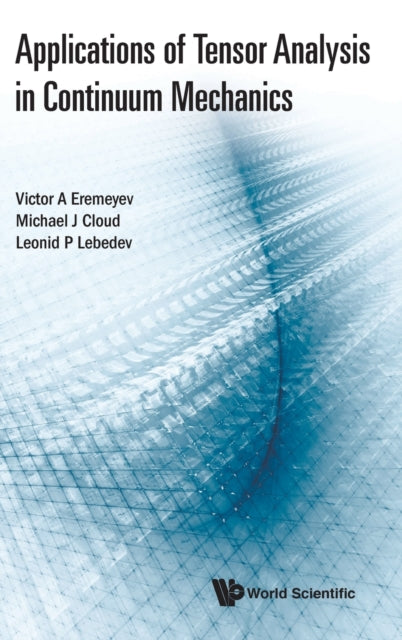 Book cover of: Applications Of Tensor Analysis In Continuum Mechanics. By: Victor A. Eremeyev