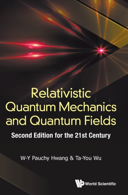 Book cover of: Relativistic Quantum Mechanics and Quantum Fields. By: W.Y.Pauchy Hwang