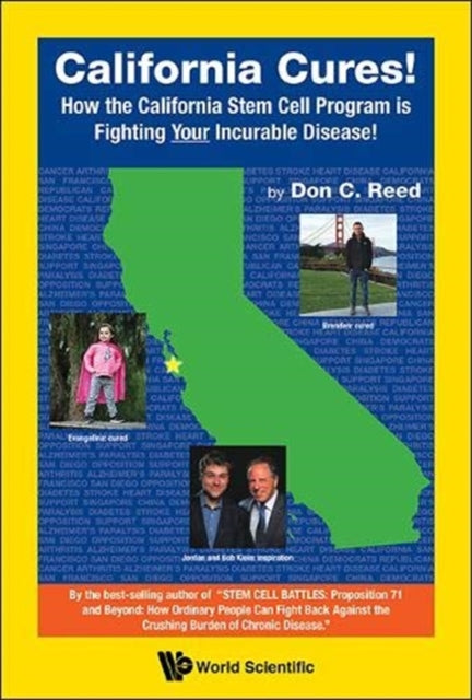 Book cover of: California Cures!: How The California Stem Cell Program Is Fighting Your Incurable Disease!. By: Don C Reed