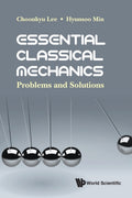 Essential Classical Mechanics: Problems And Solutions