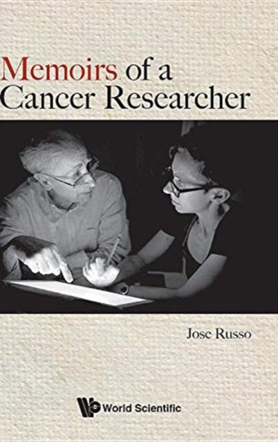 Book cover of: Memoirs Of A Cancer Researcher. By: Jose Russo