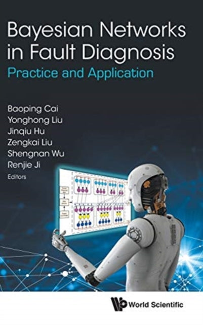 Book cover of: Bayesian Networks In Fault Diagnosis: Practice And Application