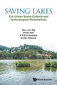Book cover of: Saving Lakes - The Urban Socio-cultural And Technological Perspectives. By: Wun Jern Ng