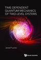 Book cover of: Time-dependent Quantum Mechanics Of Two-level Systems. By: Lavine James P