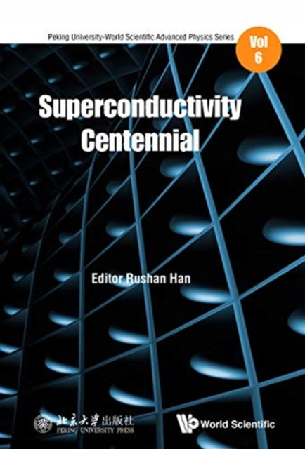 Book cover of: Superconductivity Centennial. By: Rushan Han