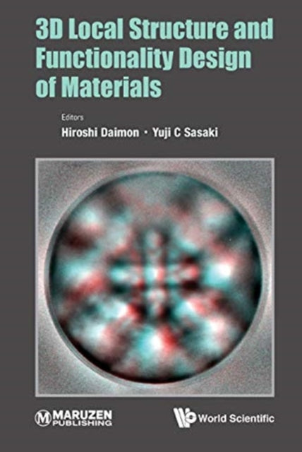 Book cover of: 3d Local Structure And Functionality Design Of Materials. By: Yuji C. Sasaki