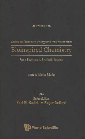 Bioinspired Chemistry: From Enzymes To Synthetic Models