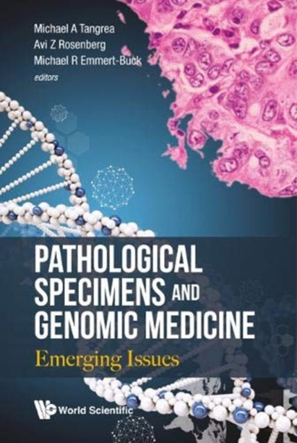 Book cover of: Pathological Specimens And Genomic Medicine: Emerging Issues. By: Michael A. Tangrea