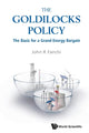 Book cover of: Goldilocks Policy, The: The Basis For A Grand Energy Bargain. By: John R Fanchi