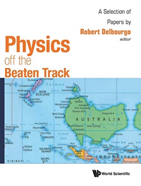 Book cover of: Physics Off The Beaten Track: A Selection Of Papers By Robert Delbourgo