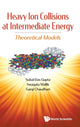 Book cover of: Heavy Ion Collisions At Intermediate Energy: Theoretical Models. By: Subal Dasgupta