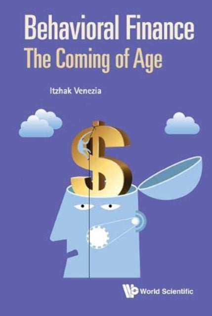 Book cover of: Behavioral Finance: The Coming Of Age. By: Itzhak Venezia