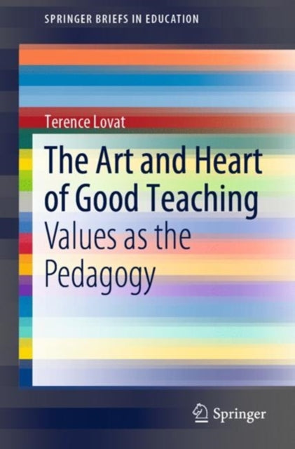 Book cover of: Art and Heart of Good Teaching. By: Terence Lovat