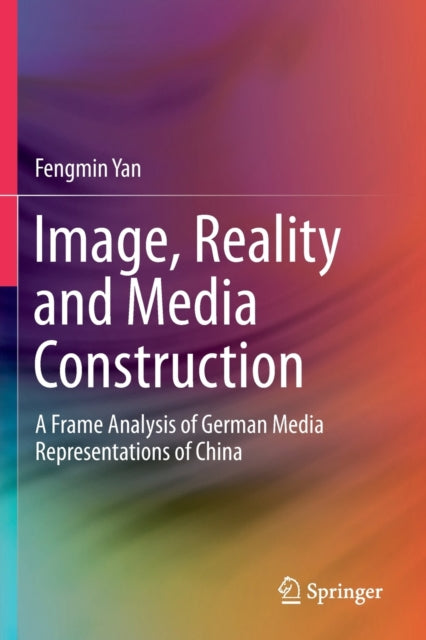 Book cover of: Image, Reality and Media Construction. By: Fengmin Yan