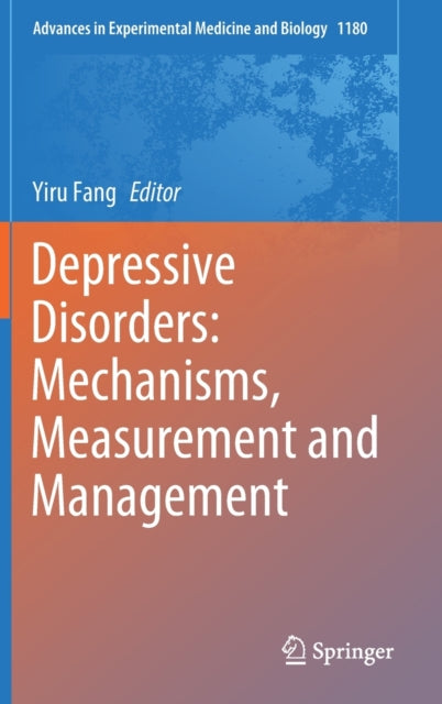 Book cover of: Depressive Disorders: Mechanisms, Measurement and Management. By: Yiru Fang