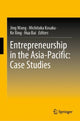 Book cover of: Entrepreneurship in the Asia-Pacific: Case Studies. By: Jing Wang