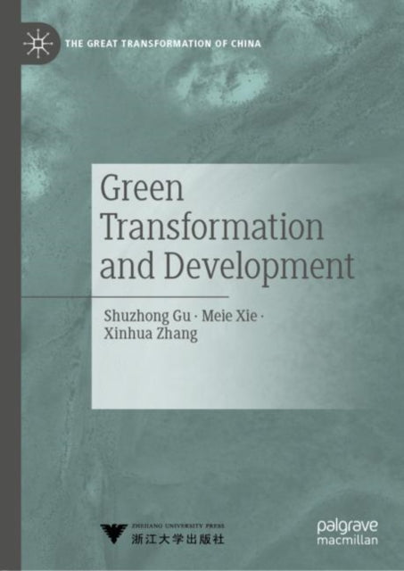 Book cover of: Green Transformation and Development. By: Shuzhong Gu