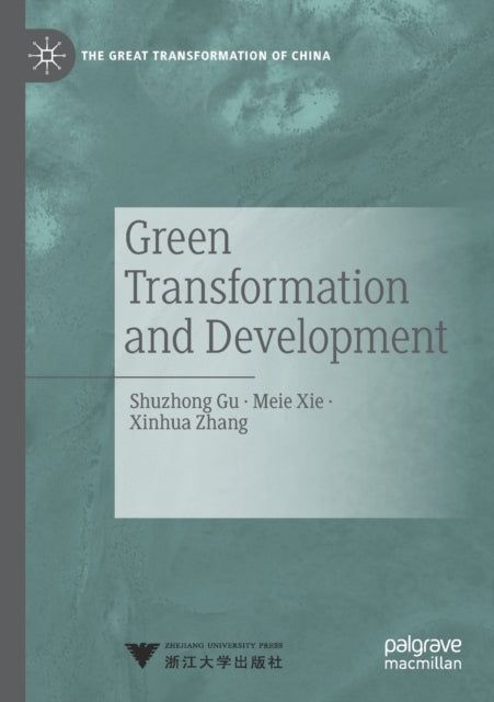 Book cover of: Green Transformation and Development. By: Shuzhong Gu