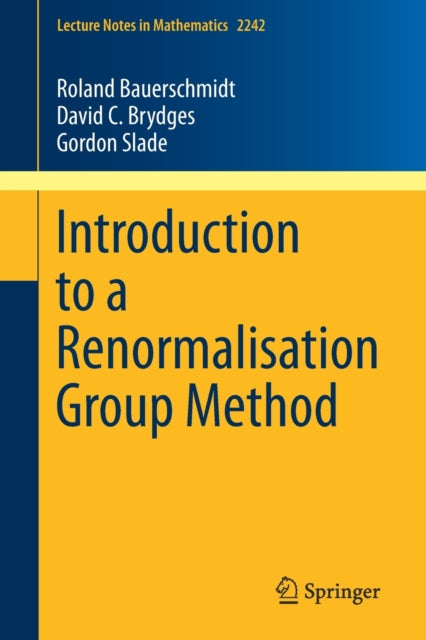 Book cover of: Introduction to a Renormalisation Group Method. By: Roland Bauerschmidt