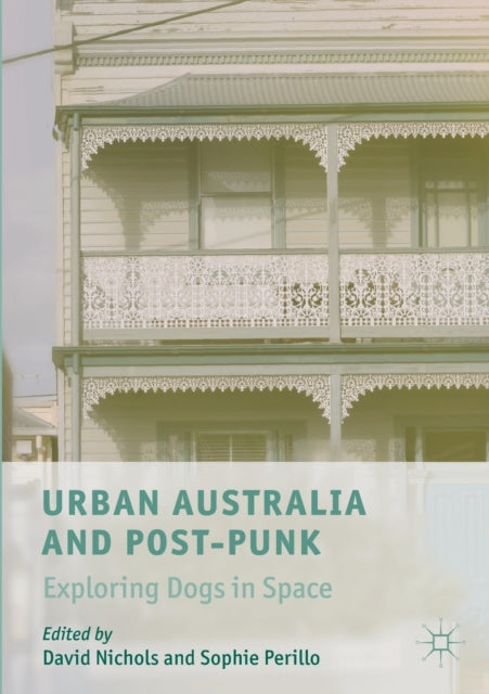 Book cover of: Urban Australia and Post-Punk. By: Nichols, David