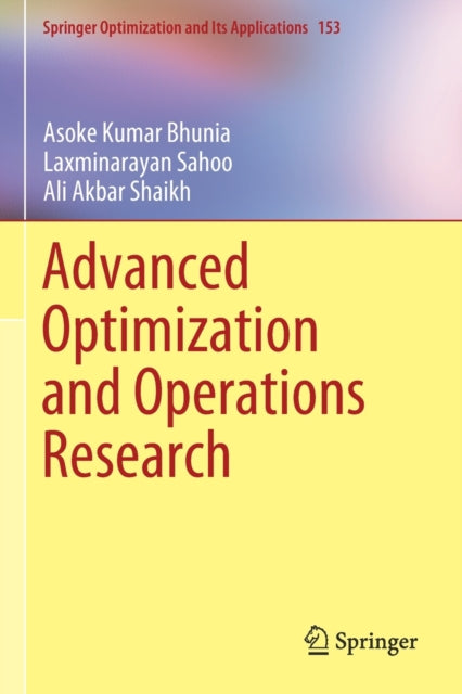 Book cover of: Advanced Optimization and Operations Research. By: Asoke Kumar Bhunia