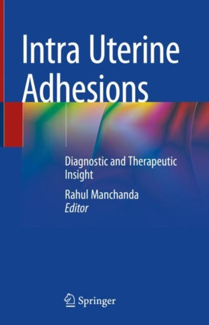 Book cover of: Intra Uterine Adhesions. By: Rahul Manchanda