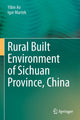 Book cover of: Rural Built Environment of Sichuan Province, China. By: Yibin Ao