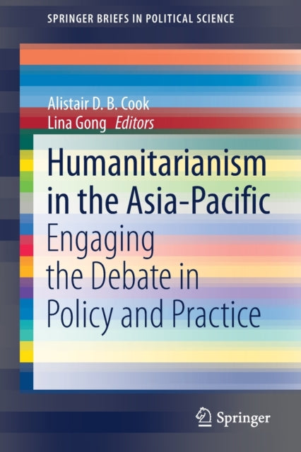 Book cover of: Humanitarianism in the Asia-Pacific. By: Alistair D. B. Cook