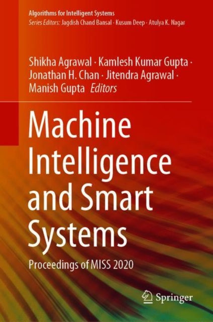Book cover of: Machine Intelligence and Smart Systems. By: Shikha Agrawal