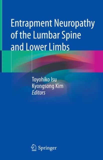 Book cover of: Entrapment Neuropathy of the Lumbar Spine and Lower Limbs. By: Toyohiko Isu