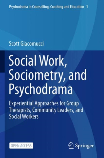 Book cover of: Social Work, Sociometry, and Psychodrama. By: Scott Giacomucci