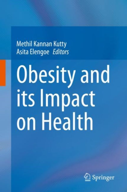 Book cover of: Obesity and its Impact on Health. By: Methil Kannan Kutty