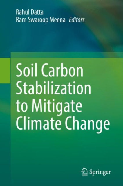 Book cover of: Soil Carbon Stabilization to Mitigate Climate Change. By: Rahul Datta