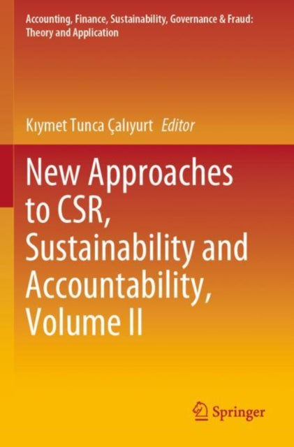 New Approaches to CSR, Sustainability and Accountability, Volume II