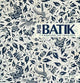Book cover of: Batik: Creating an Identity. By: Lee Chor Lin, Lee, Chor Lin.