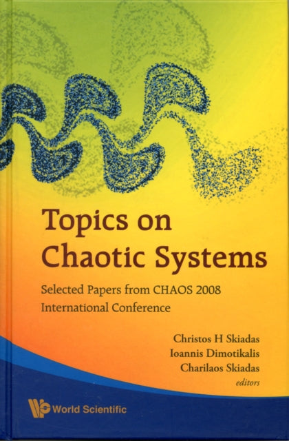 Book cover of: Topics On Chaotic Systems: Selected Papers From Chaos 2008 International Conference. By: CHAOS 2008 International Conference (2008 Chania, Greece)