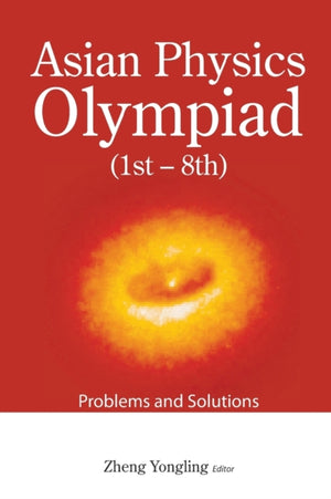 Asian Physics Olympiad (1st-8th): Problems And Solutions