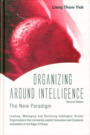 Organizing Around Intelligence: The New Paradigm (2nd Edition)